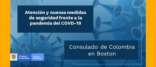 Atención y nuevas medidas de seguridad del Consulado de Colombia en Boston frente a la pandemia del COVD