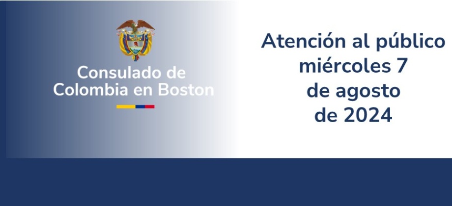 El miércoles 7 de agosto no habrá atención al público en el Consulado de Colombia en Boston