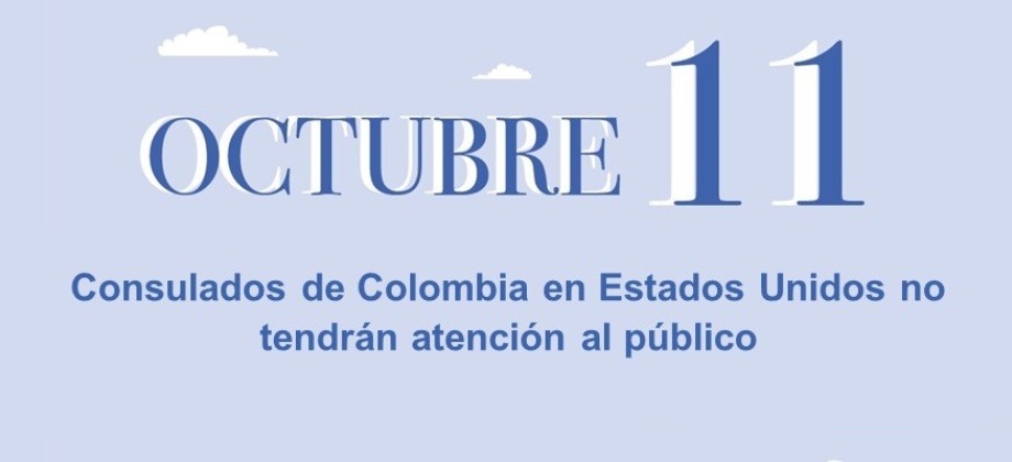 Consulados de Colombia en Estados Unidos no tendrán atención al público el 11 de octubre de 2021, con motivo del Día de Cristóbal Colón