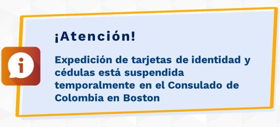 Expedición de tarjetas de identidad y cédulas está suspendida temporalmente en el Consulado de Colombia en Boston