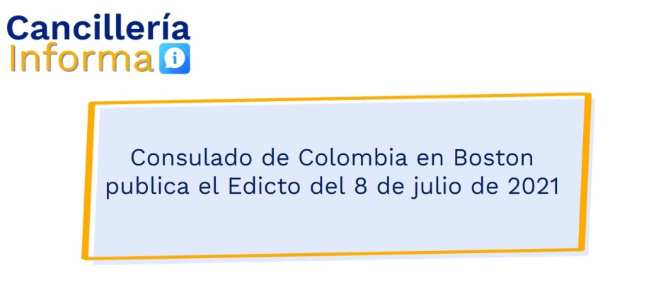 Consulado de Colombia en Boston publica el Edicto del 8 de julio de 2021
