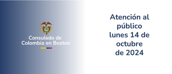 Este lunes 14 de octubre de 2024 no habrá atención al público en el Consulado de Colombia 