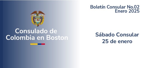 Jornada de Sábado Consular este 25 de enero de 2025 en el Consulado de Colombia en Boston