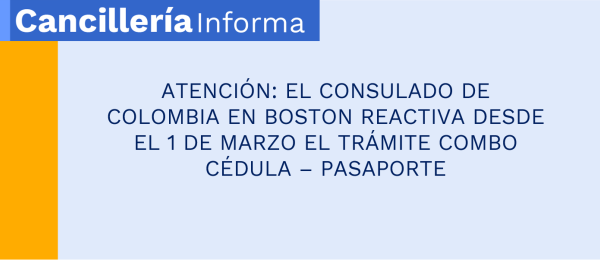 ATENCION: EL CONSULADO DE COLOMBIA EN BOSTON REACTIVA DESDE EL 1 DE MARZO EL TRAMITE COMBO CEDULA – PASAPORTE