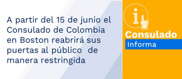 A partir del 15 de junio el Consulado de Colombia en Boston reabrirá sus puertas al público  de manera restringida