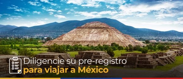 Antes de viajar a México, diligencie el Pre registro